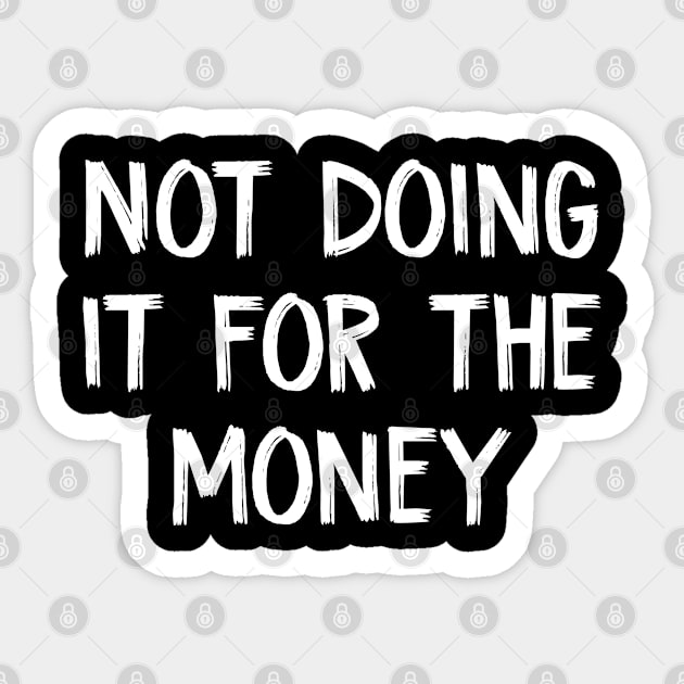 Not doing it for the money white lie party Sticker by TIHONA